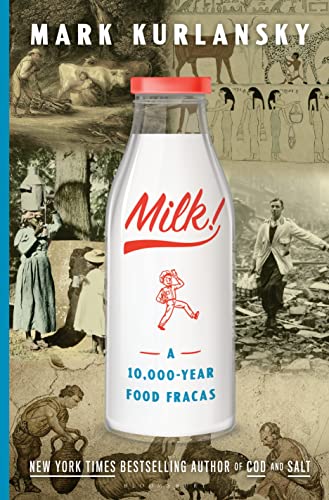 Milk!: A 10,000-Year Food Fracas von Bloomsbury